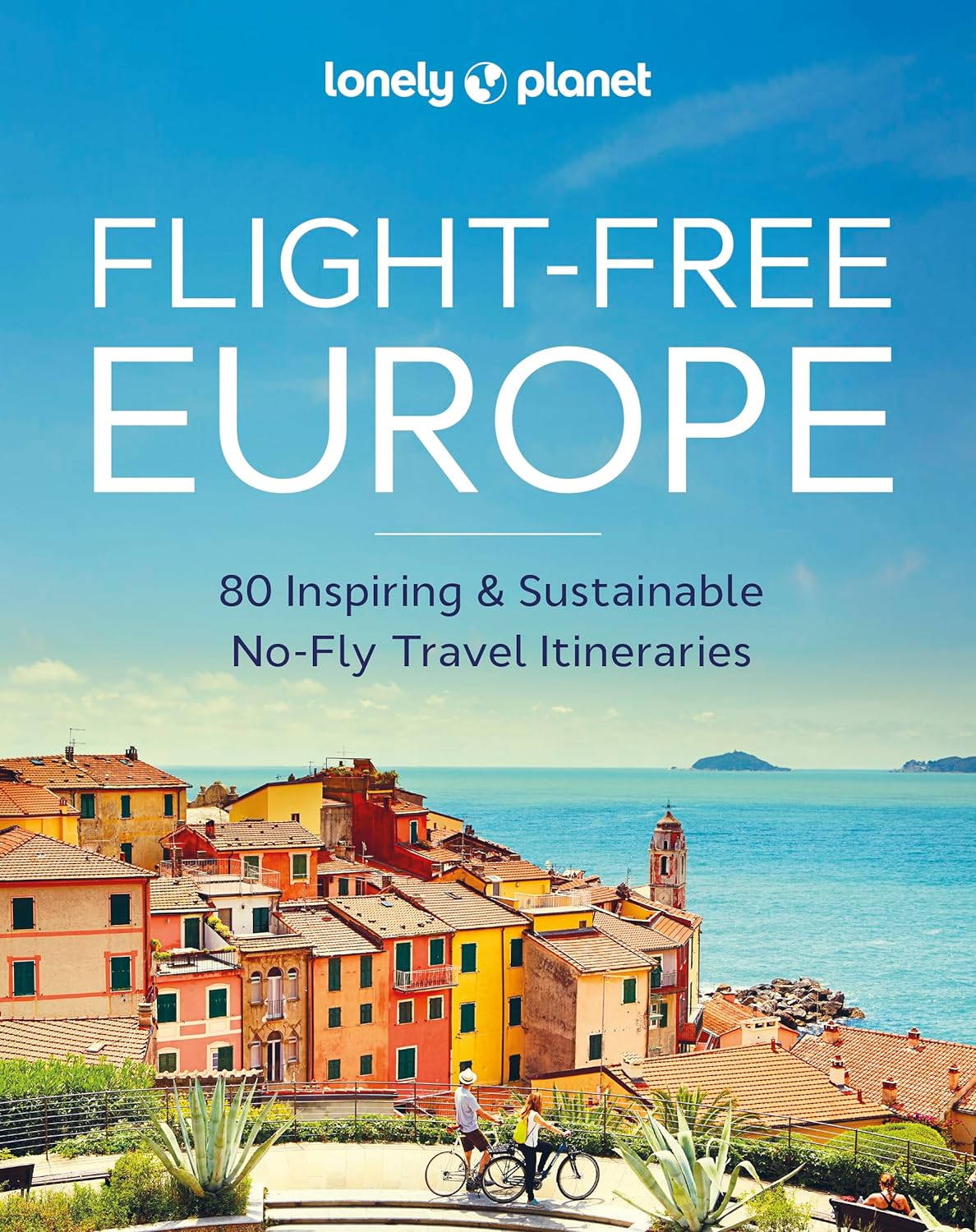 Flight-Free Europe Lonely Planet 1e