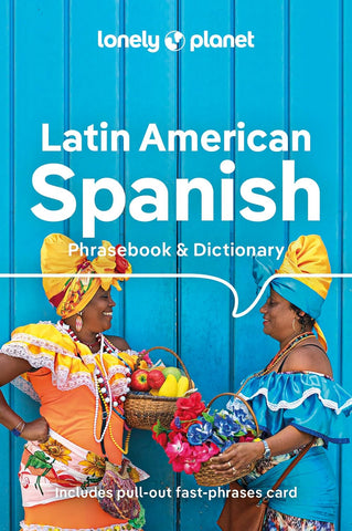 Latin American Spanish Lonely Planet Phrasebook 10e
