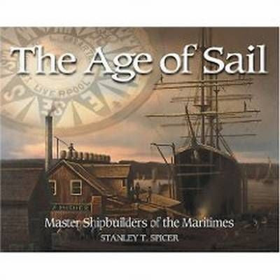 The Age of Sail: Master Shipbuilders of the Maritimes