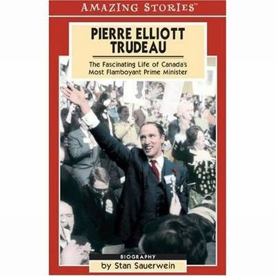 Amazing Stories: Pierre Elliott Trudeau
