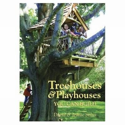 Treehouses & Playhouses You Can Build.