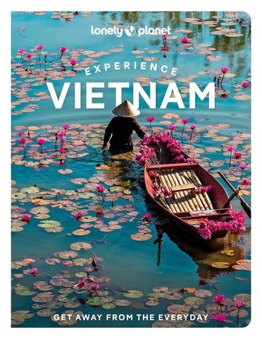Experience Vietnam Lonely Planet 1e