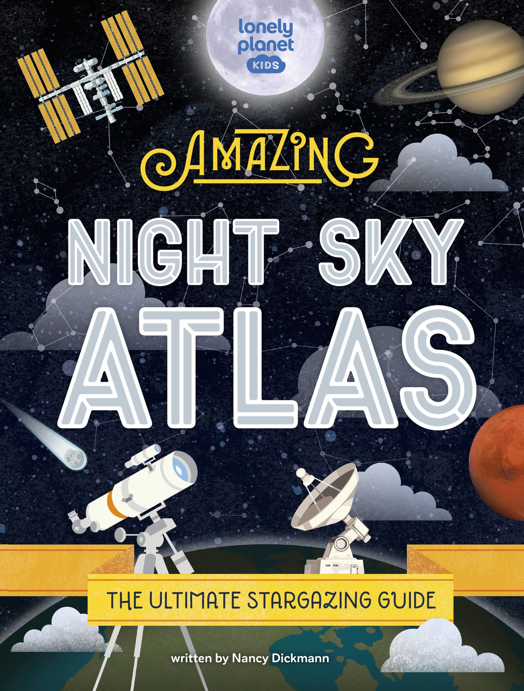 The Amazing Night Sky Atlas Lonely Planet Kids 1e