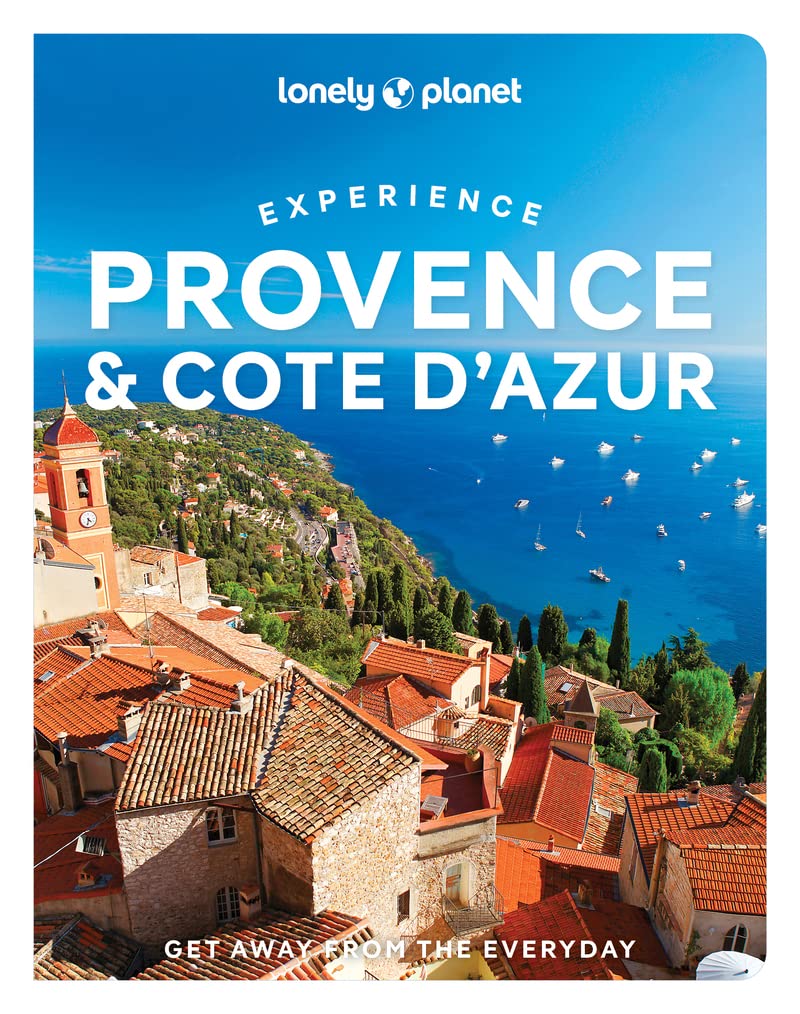Experience Provence & the Cote d'Azur Lonely Planet 1e