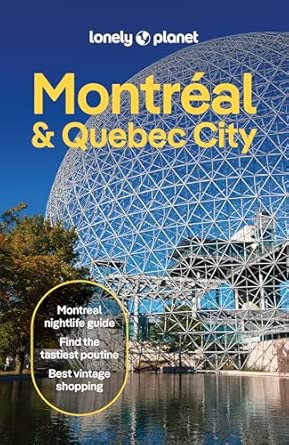 Montreal & Quebec City Lonely Planet 7e