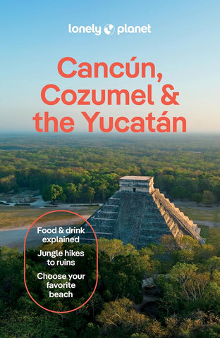 Cancun, Cozumel & the Yucatan Lonely Planet 11e