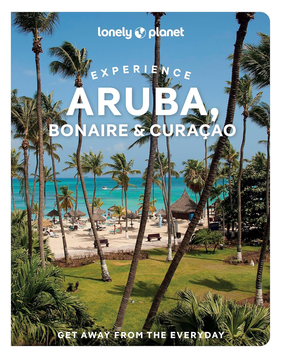 Experience Aruba, Bonaire, Curacao Lonely Planet 1e