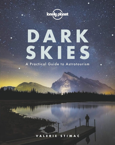 Dark Skies: A practical Guide to Astrotourism 1e