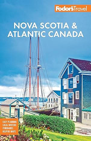 Fodor's Nova Scotia & Atlantic Canada 17e