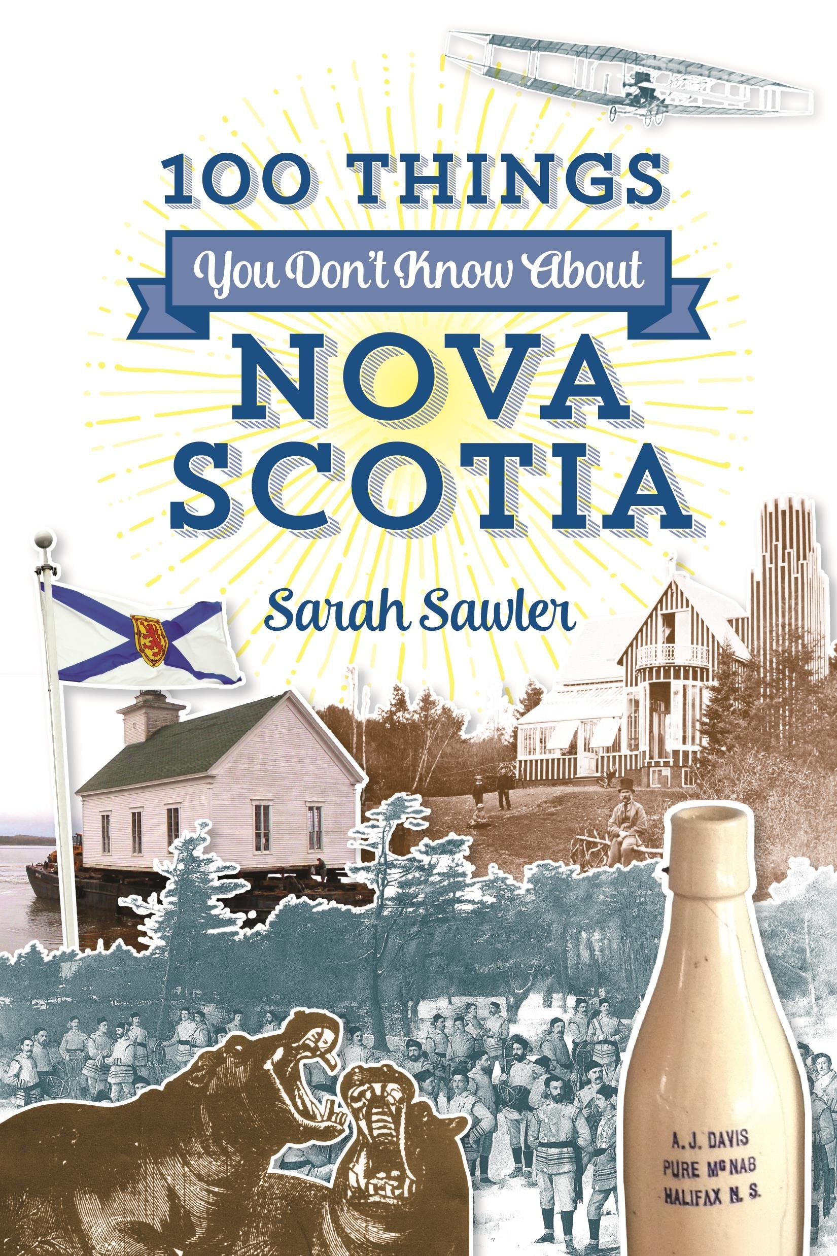 100 Things You Don't Know About Nova Scotia