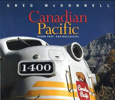 Canada Pacific Railway. Boston Mills Press