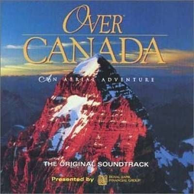 Over Canada. The Original Soundtrack on CD