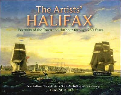 The Artists' Halifax. Portraits of the Town and Harbour through 250 Years