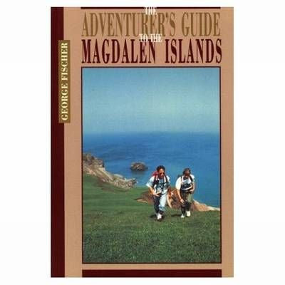 The Adventure's Guide to the Magdalen Islands
