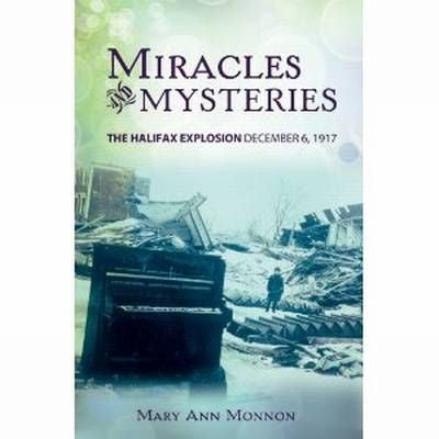 Miracles & Mysteries: The Halifax Explosion - December 6, 1917