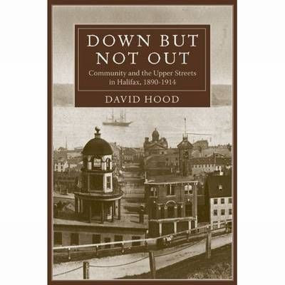 Down But Not Out: Community and the Upper Streets in Halifax, 1890 - 1914