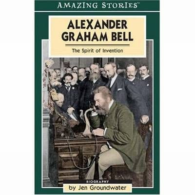 Amazing Stories: Alexander Graham Bell