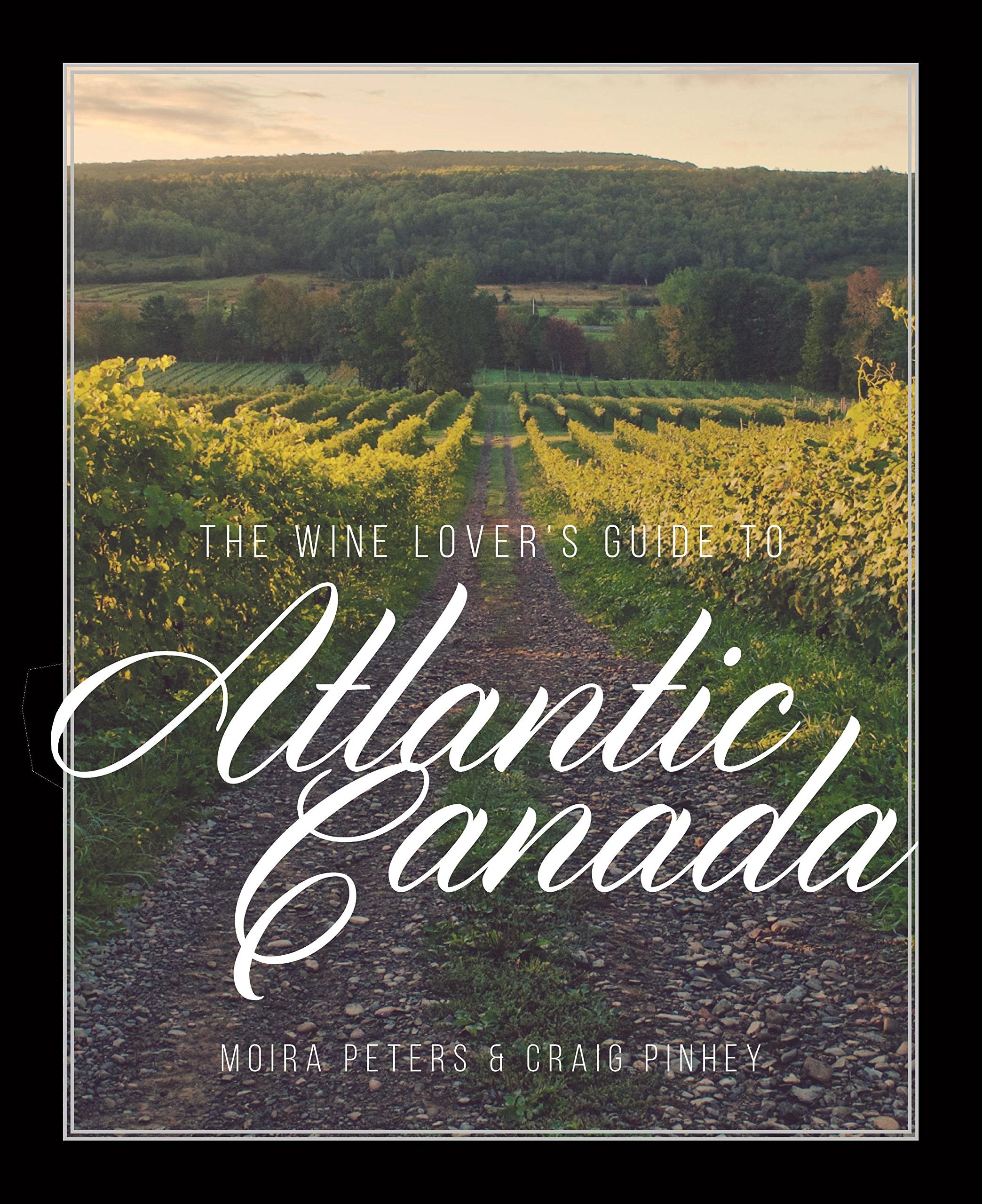 The Wine Lover's Guide to Atlantic Canada