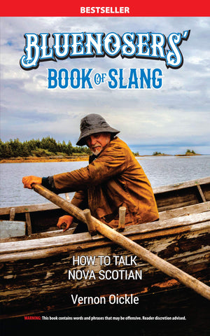 The Bluenosers' Book of Slang: How To Talk Nova Scotian