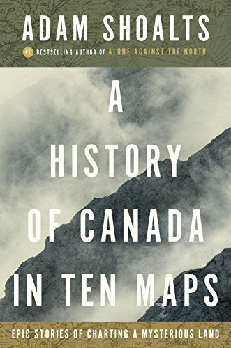 A History of Canada in Ten Maps