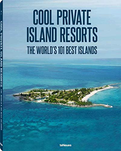 Cool Private Islands Resorts: The World's 101 Best Islands
