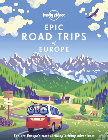 Epic Road Trips of Europe Lonely Planet 1e