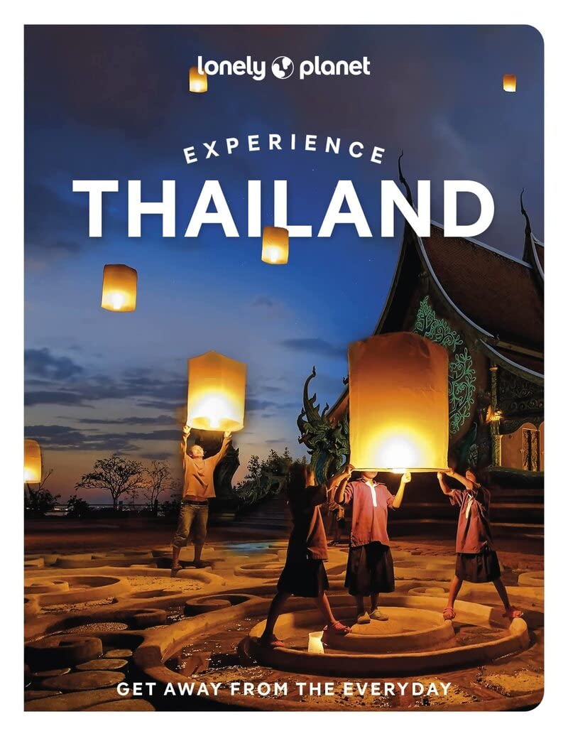 Experience Thailand Lonely Planet 1e