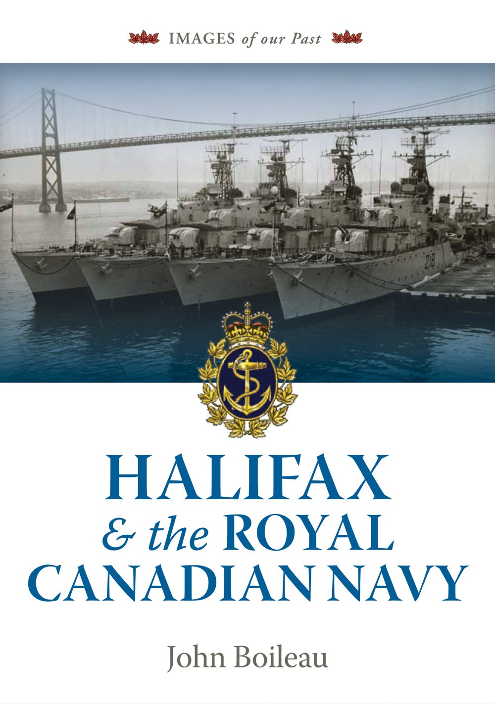 Halifax & the Royal Canadian Navy by John Boileau