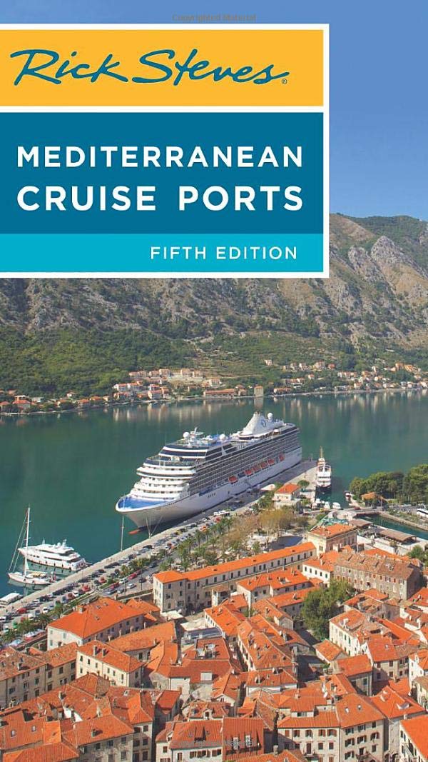 Mediterranean Cruise Ports Rick Steves 5e