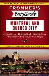 Frommer's Montreal & Quebec City Easy Guide
