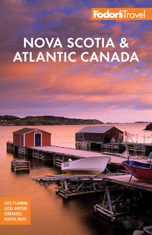 Fodor's Nova Scotia & Atlantic Canada 15e