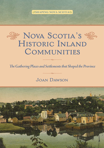 Nova Scotia's Historic Inland Communities
