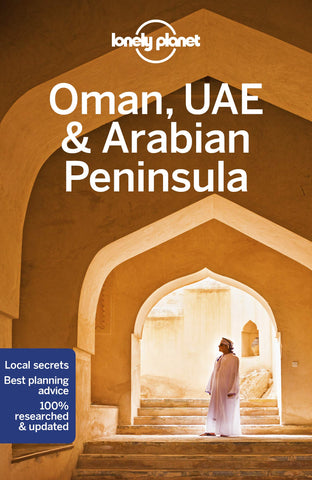 Oman, UAE & the Arabian Peninsula Lonely Planet 6e