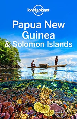 Papua New Guinea & Solomon Islands Lonely Planet 10e