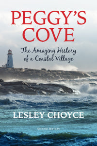 Peggy's Cove: The Amazing History of a Coastal Village 2e