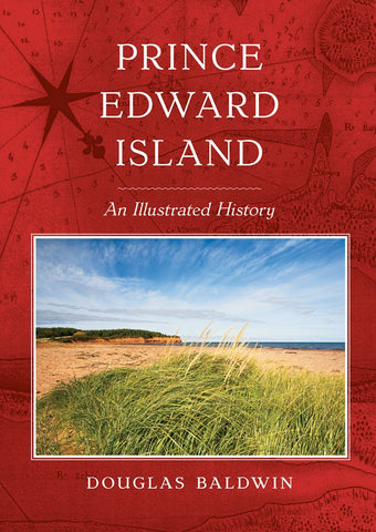 Prince Edward Island: An Illustrated History