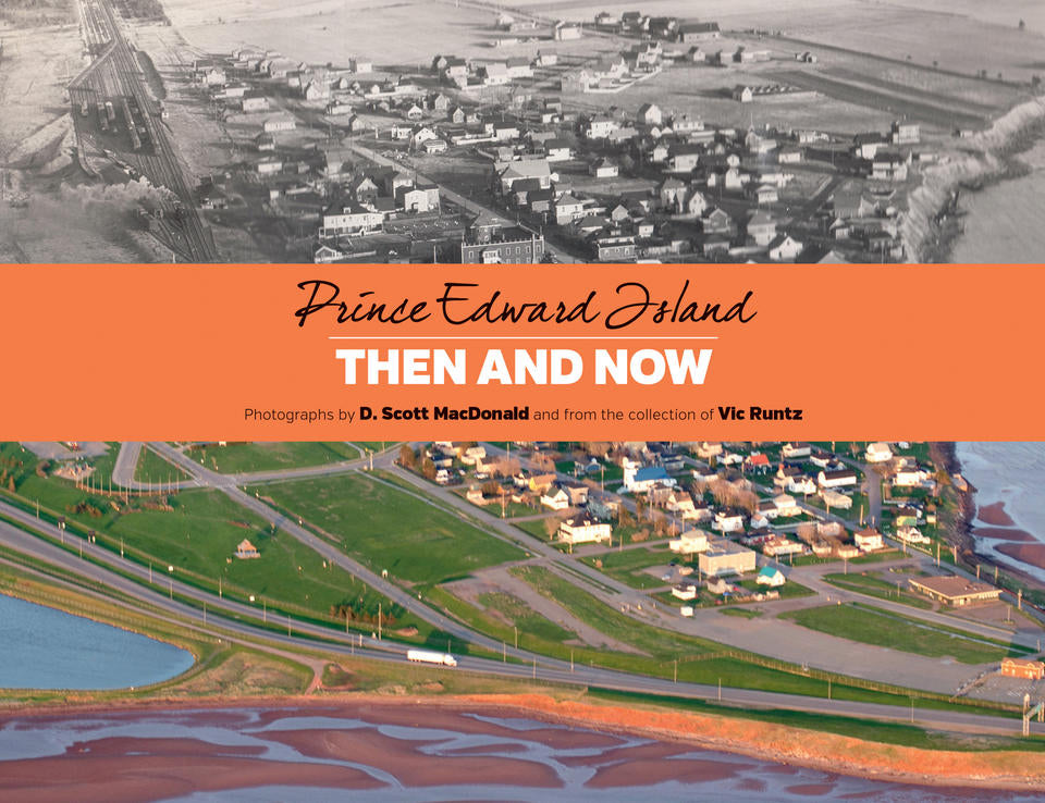 Prince Edward Island Then and Now