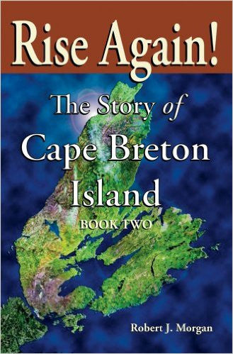 Rise Again! The Story of Cape Breton, Book 2
