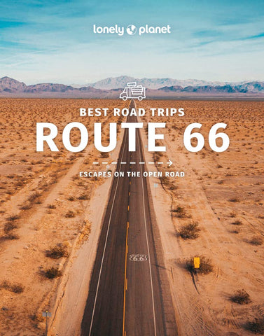 Route 66: Best Road Trips Lonely Planet 1e