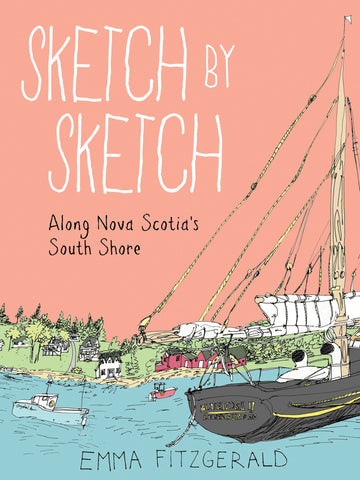 Sketch by Sketch Along Nova Scotia's South Shore