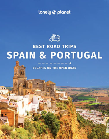 Spain & Portugal: Best Road Trips Lonely Planet 2e