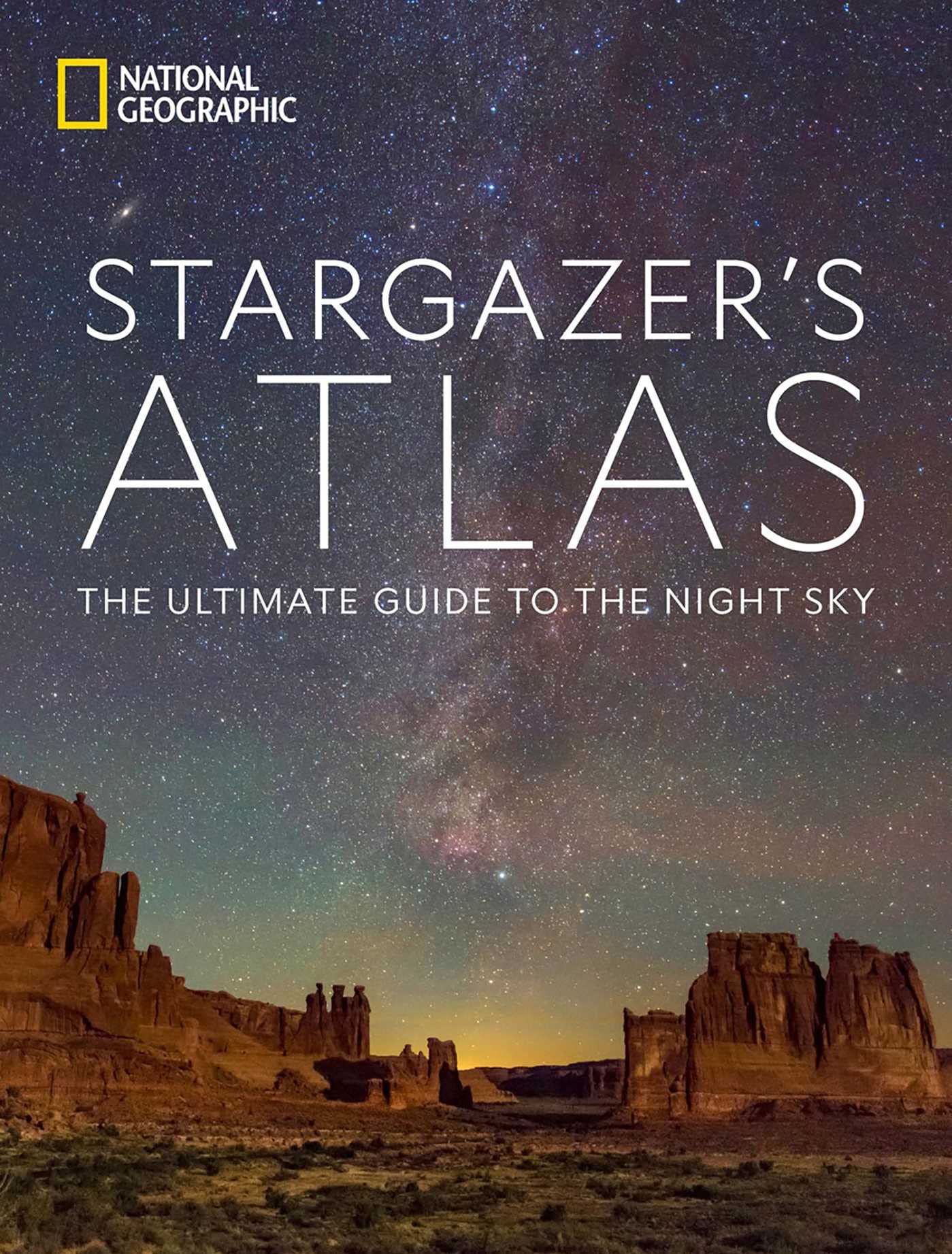 Stargazer's Atlas: The Ultimate Guide to the Night Sky