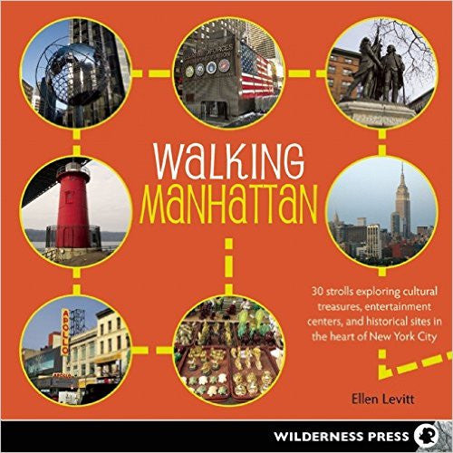 Walking Manhattan: 30 Strolls Exploring